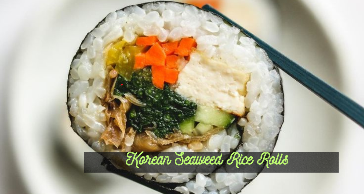 Korean Seaweed Rice Rolls